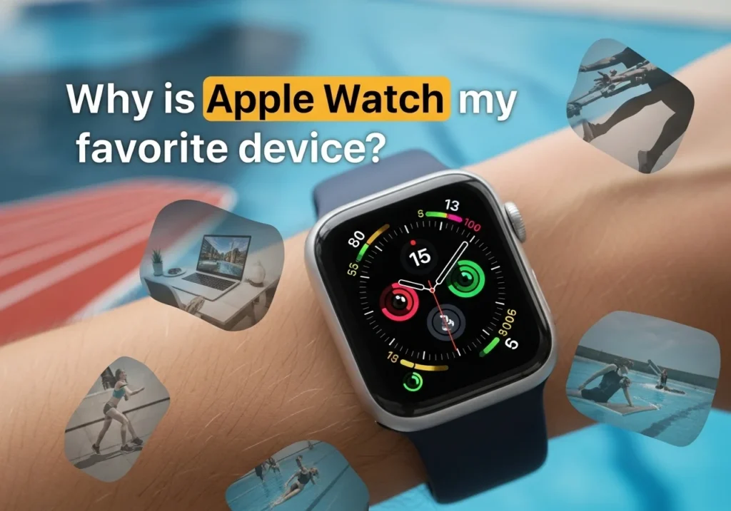 Why is Apple Watch my favorite device?