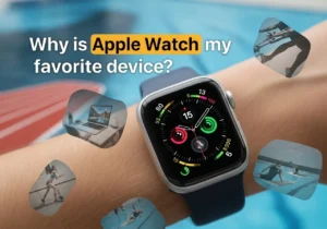 Why is Apple Watch my favorite device?