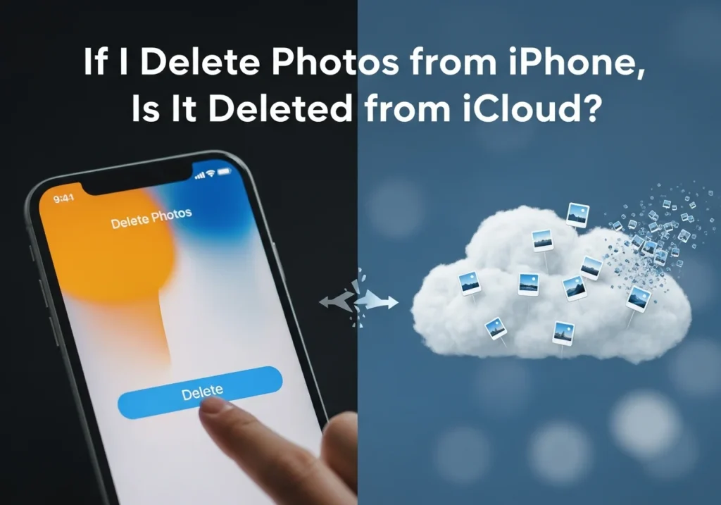 If I Delete Photos from iPhone, Is It Deleted from iCloud?