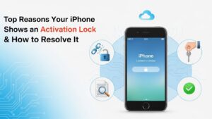 Top Reasons Your iPhone Shows an Activation Lock & How to Resolve It
